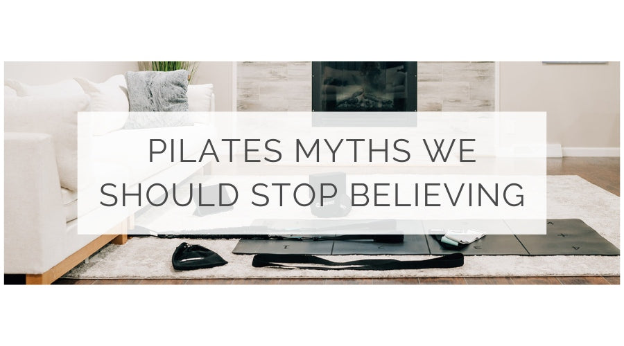 Pilates Myths We Should Stop Believing