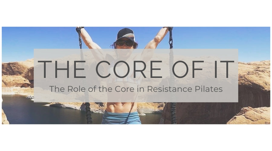 The Core of It: The Role of the Core in Resistance Pilates
